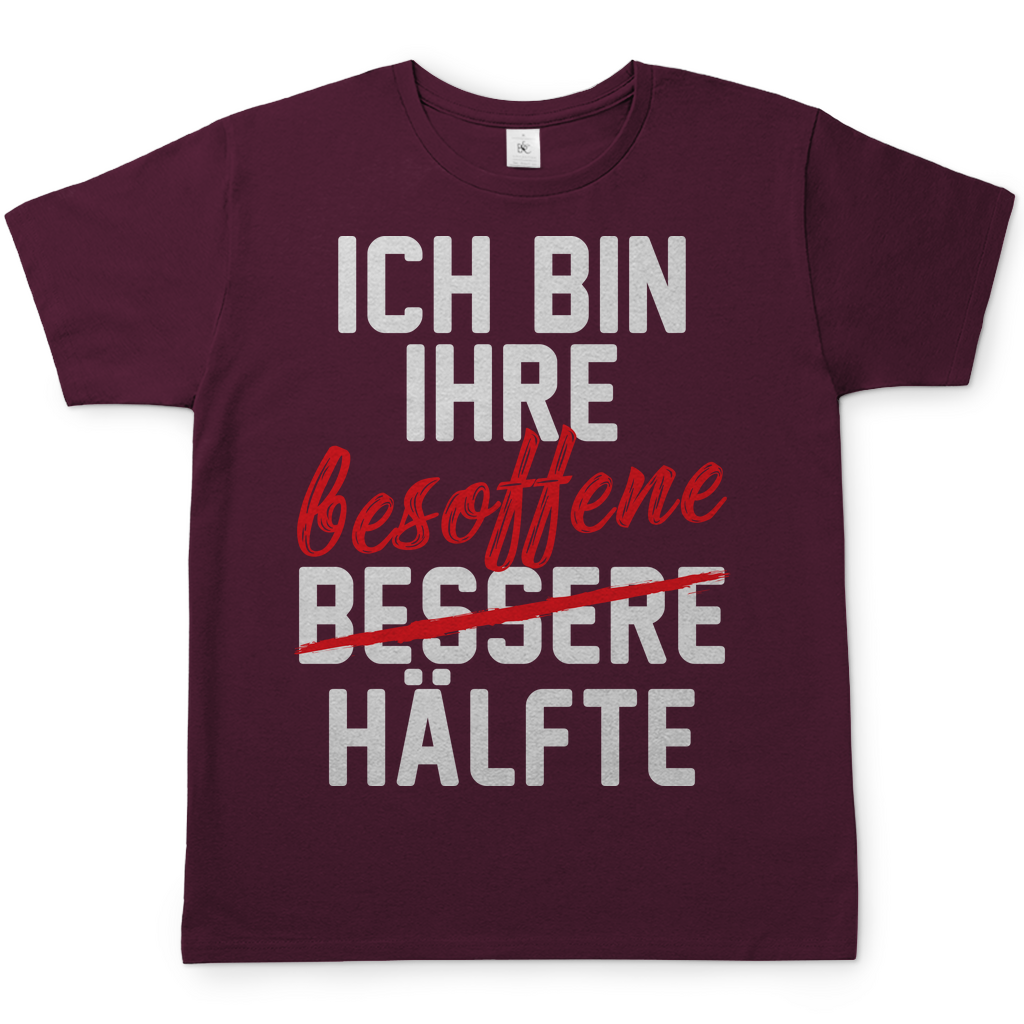 Ich bin ihre besoffene Hälfte - Herren Shirt Burgundy