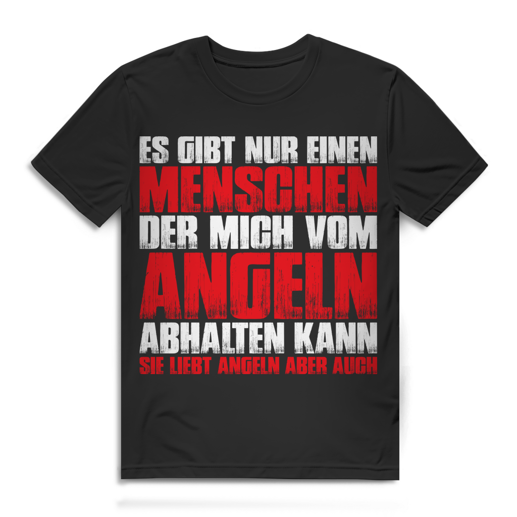Herren T-Shirt Nur einen Menschen der mich vom Angeln abhalten kann Black