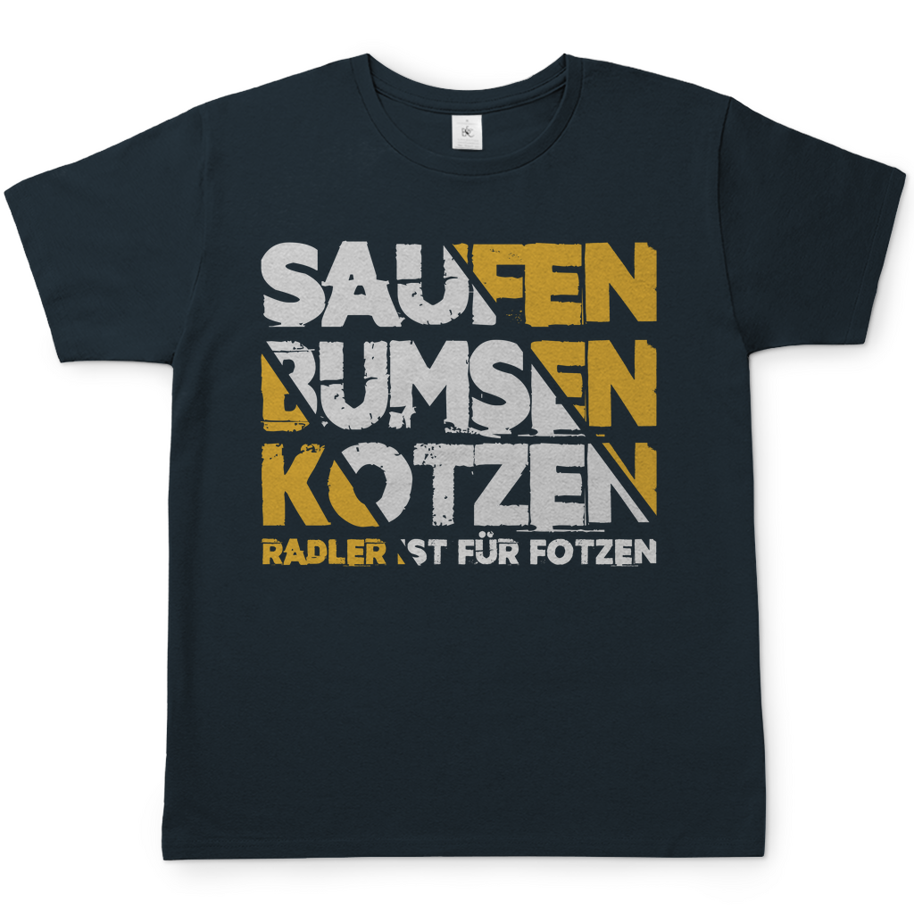 Saufen Bumsen Kotzen Radler ist für Fotzen - Herren T-Shirt