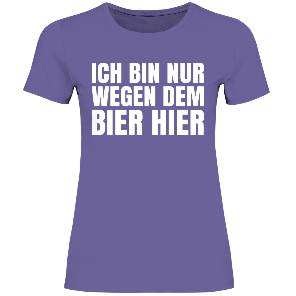 Ich bin nur wegen dem Bier hier - Damenshirt Millennial Lilac