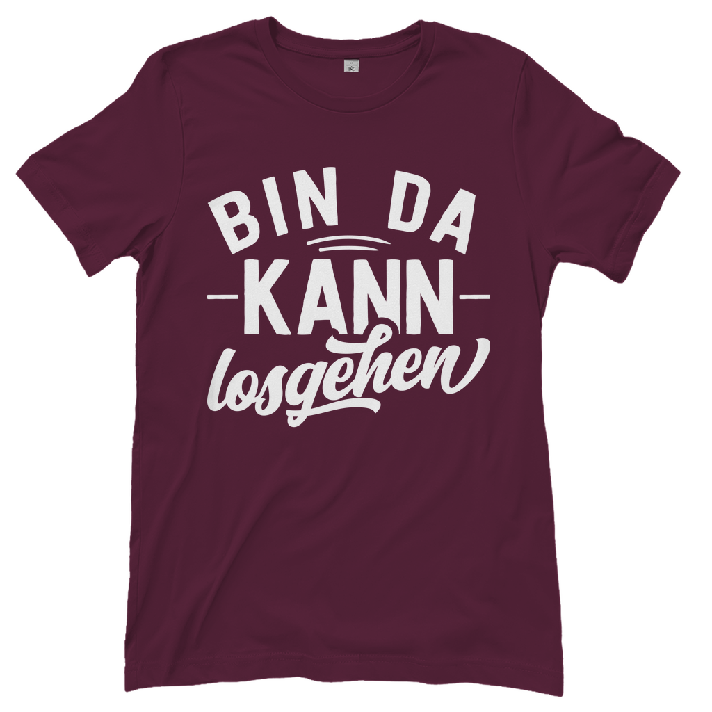 Bin da kann losgehen - Damenshirt Burgundy
