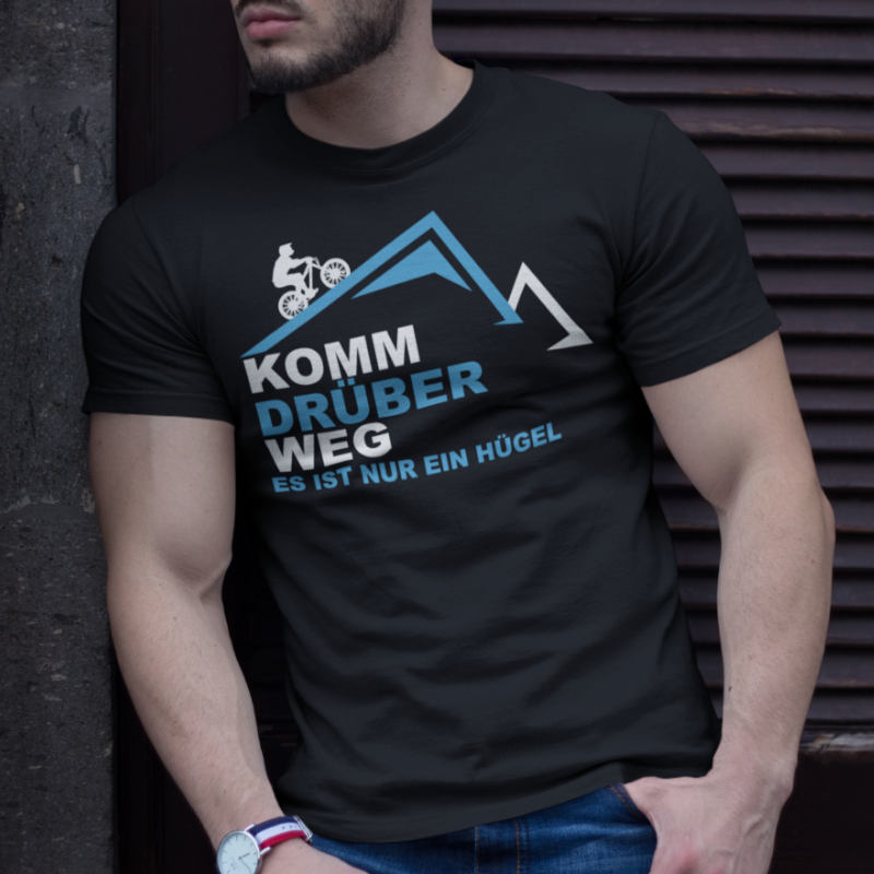 Mountainbike Shirt mit Spruch – Komm drüber weg es ist nur ein Hügel