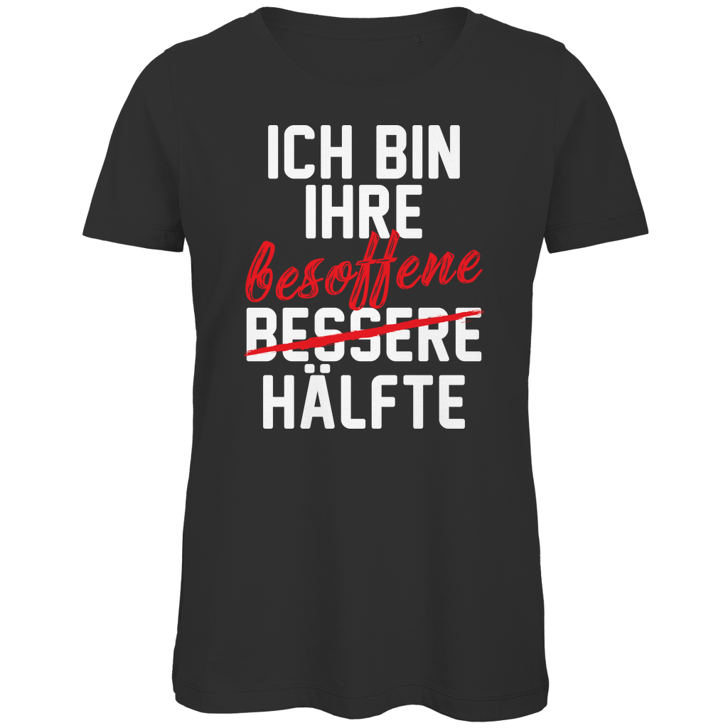 Ich bin ihre besoffene Hälfte - Damen Premium Bio T-Shirt Black