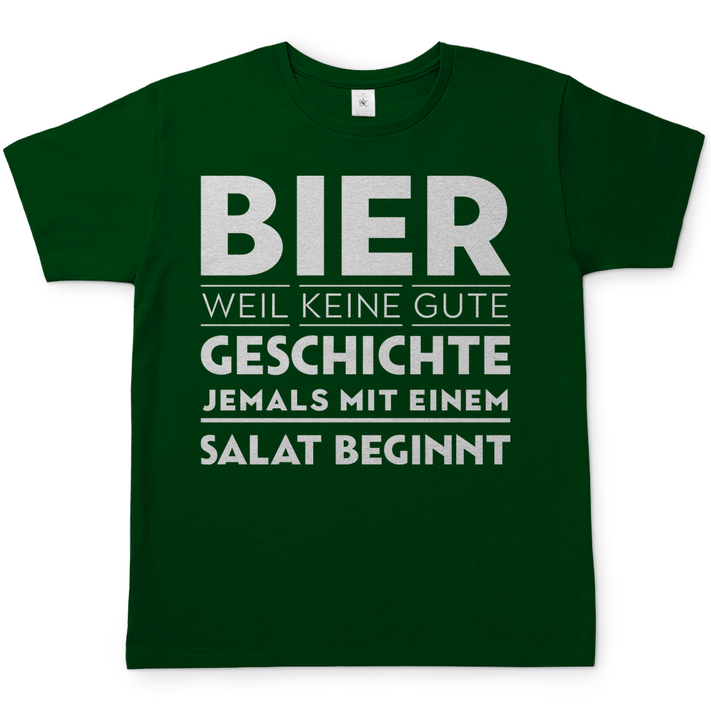Bier weil keine gute Geschichte jemals mit einem Salat beginnt - Herren Shirt
