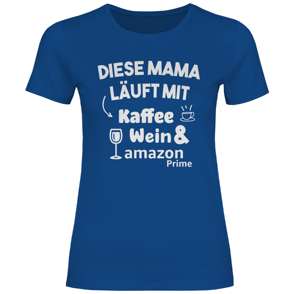 Diese Mama läuft mit Kaffee, Wein & Amazon Prime - Damenshirt Royal Blue