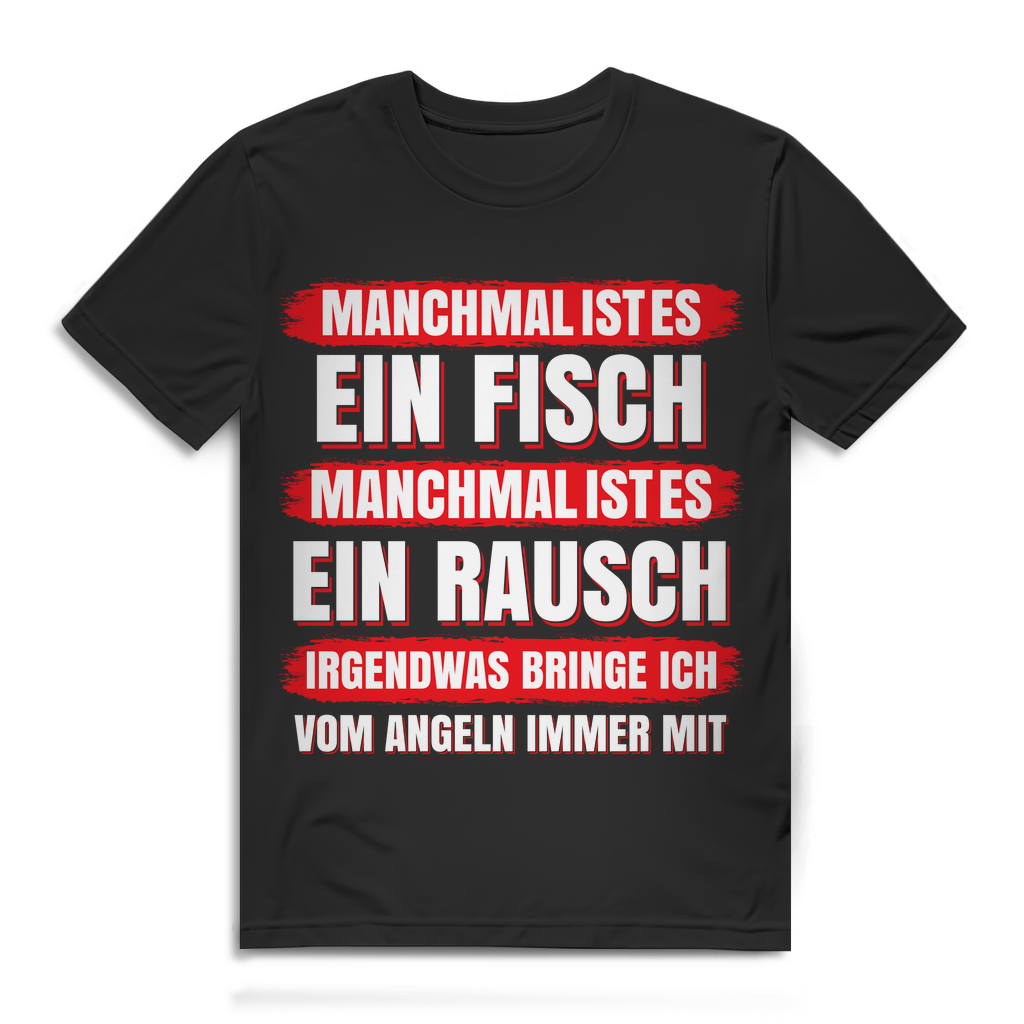 Herren T-Shirt Manchmal ein Fisch manchmal ein Rausch Angler Shirt Black