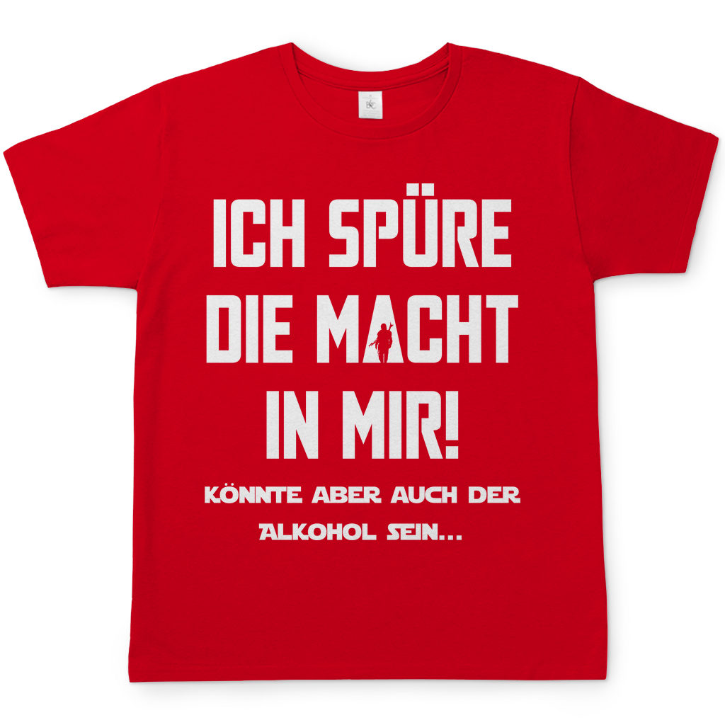 Ich spüre die Macht in mir! Könnte aber auch der Alkohol sein - Herren Shirt Red