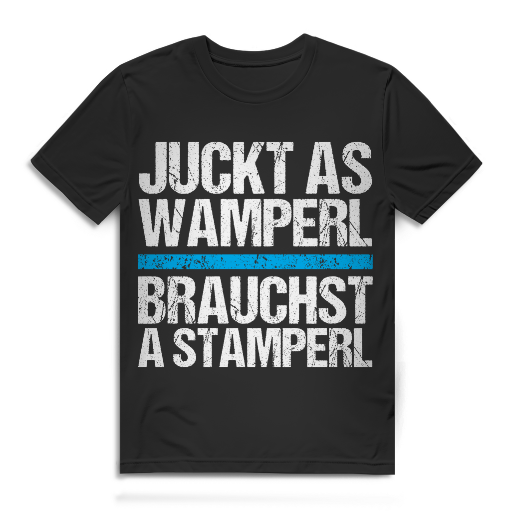 Juckt as Wamperl brauchst a Stamperl – Lustiges Bayern Schnaps Shirt Männer