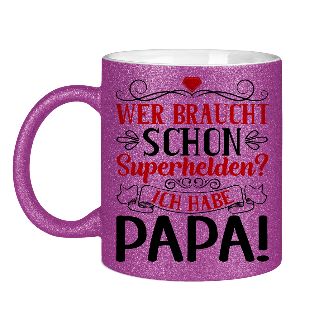 Wer braucht schon Superhelden? Ich habe Papa! - Glitzertasse Purple Glitter One size
