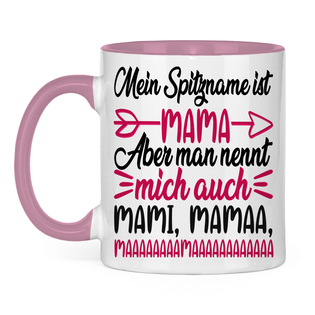 Mein Spitzname ist Mama aber man nennt mich auch Mami - Tasse zweifarbig Pink