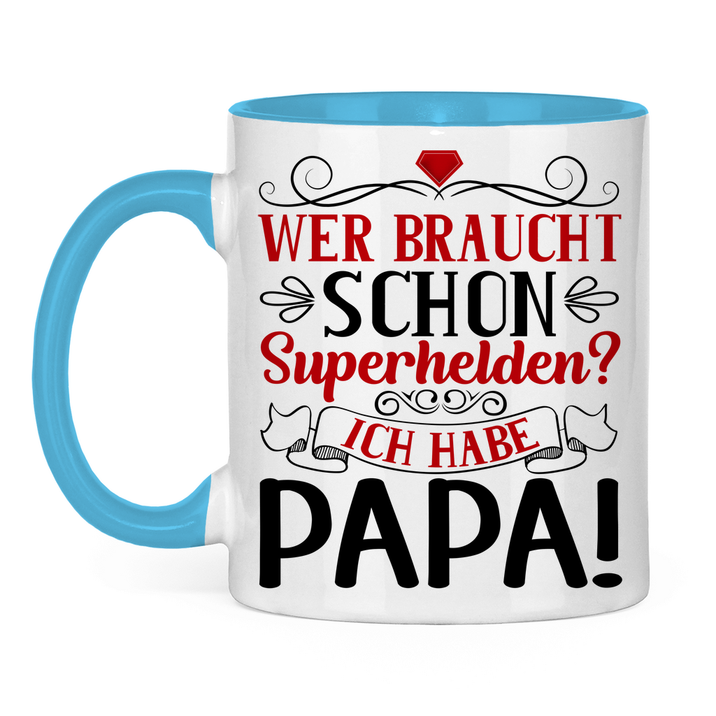 Wer braucht schon Superhelden? Ich habe Papa! - Tasse zweifarbig Light Blue