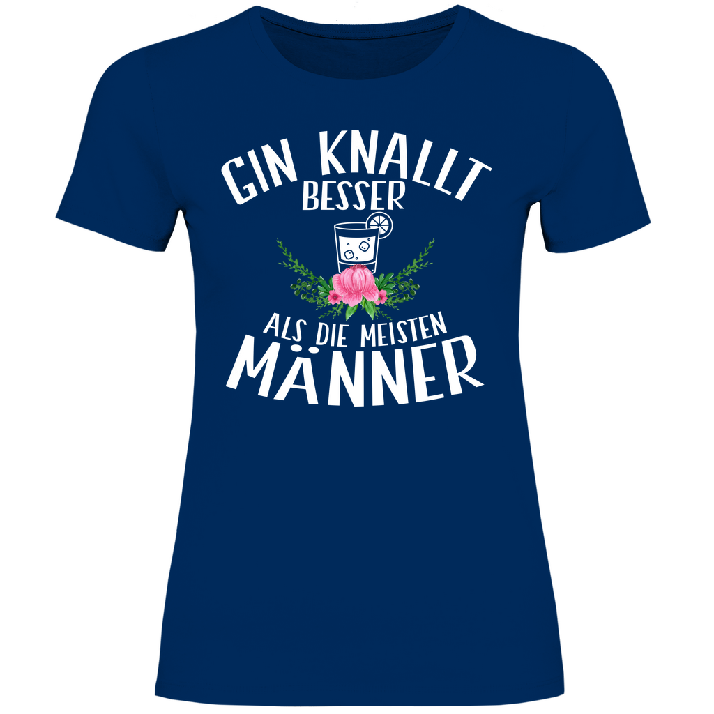 Gin knallt besser als die meisten Männer - Damenshirt Navy