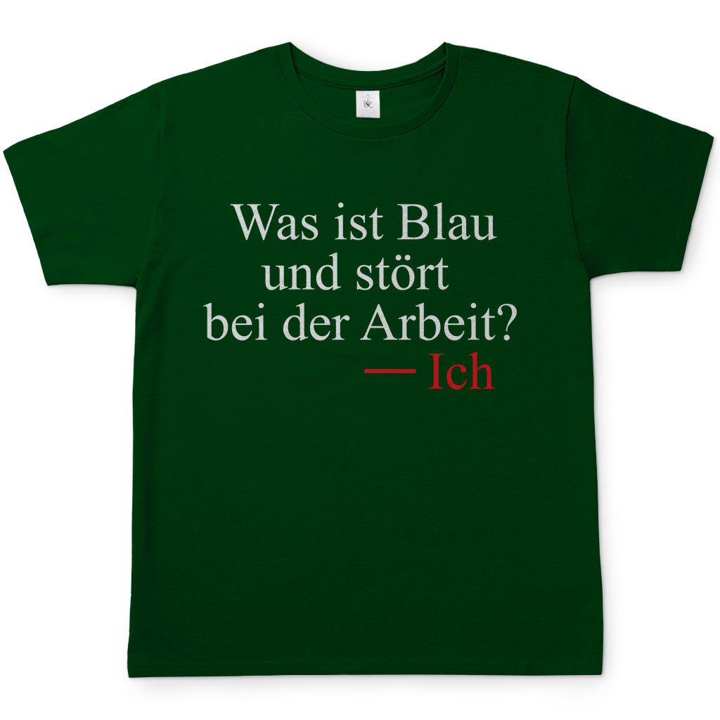 Was ist blau und stört bei der Arbeit - Herren Shirt