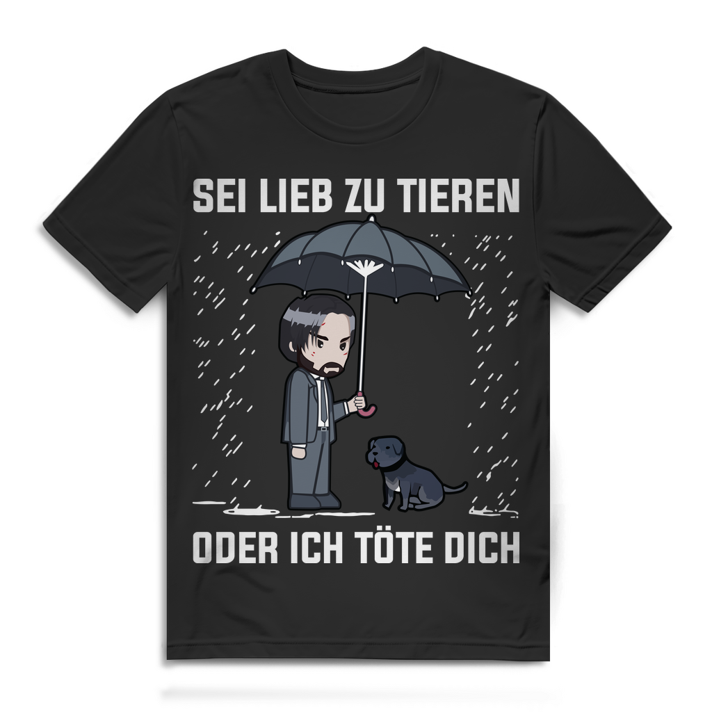 Tierschutz Shirt Männer – Sei lieb zu Tieren oder ich töte dich John Wick Style Black