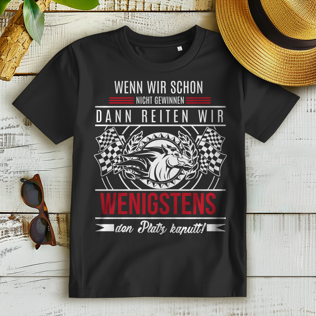 Pferde Reiten Turniershirt Damen – „Dann reiten wir wenigstens den Platz kaputt“