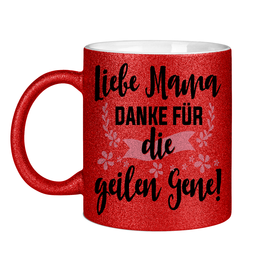 Liebe Mama danke für die geilen Gene! - Glitzertasse Red Glitter One size