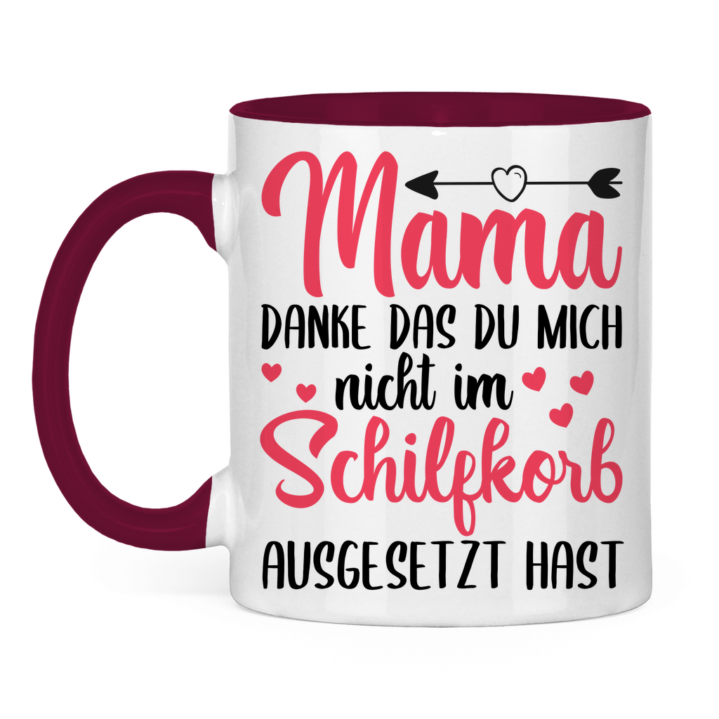 Mama danke das du mich nicht im Schilfskorb ausgesetzt hast - Tasse zweifarbig Burgundy