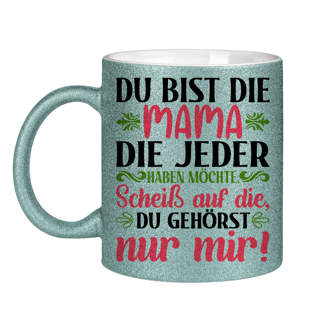 Du bist die Mama die jeder haben möchte - Glitzertasse Light Blue Glitter One size