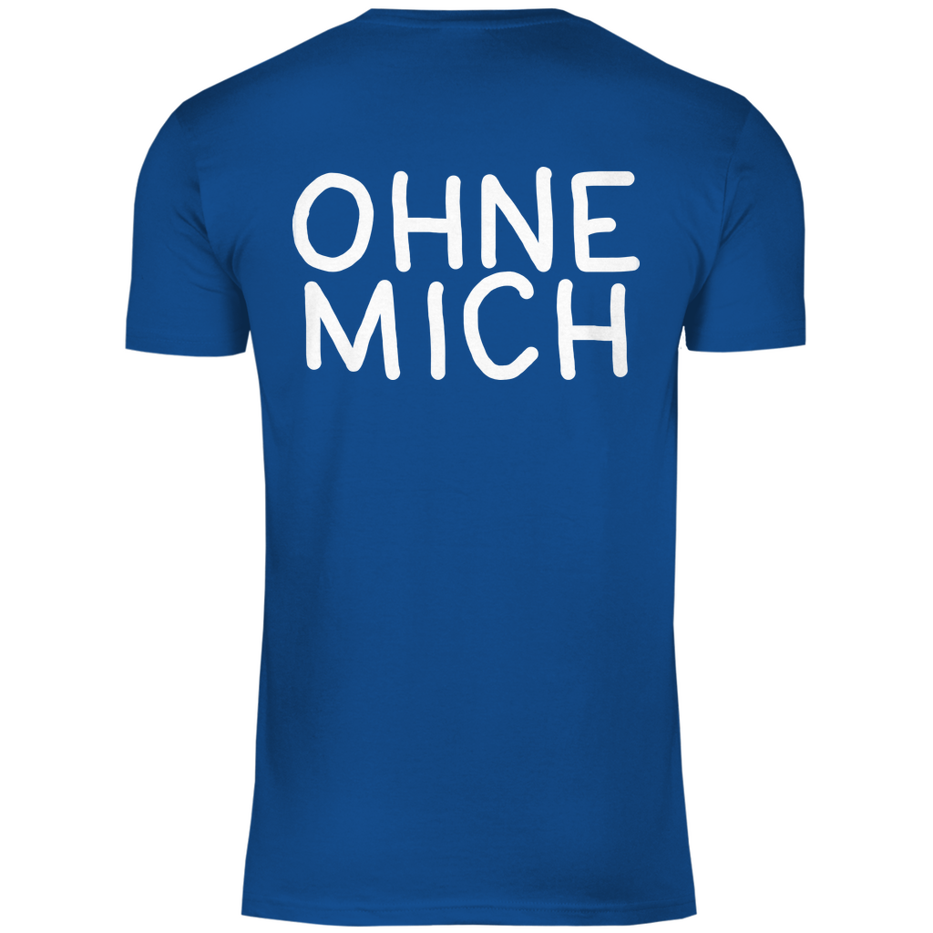 Sauft nicht ohne mich - Beidseitiger Druck - Herren Shirt