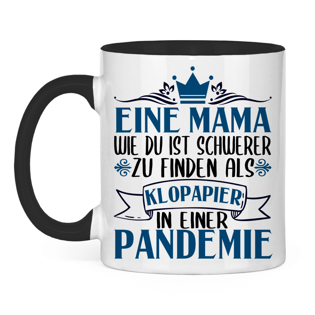 Mama wie du schwerer zu finden als Klopapier in Pandemie - Tasse zweifarbig Black