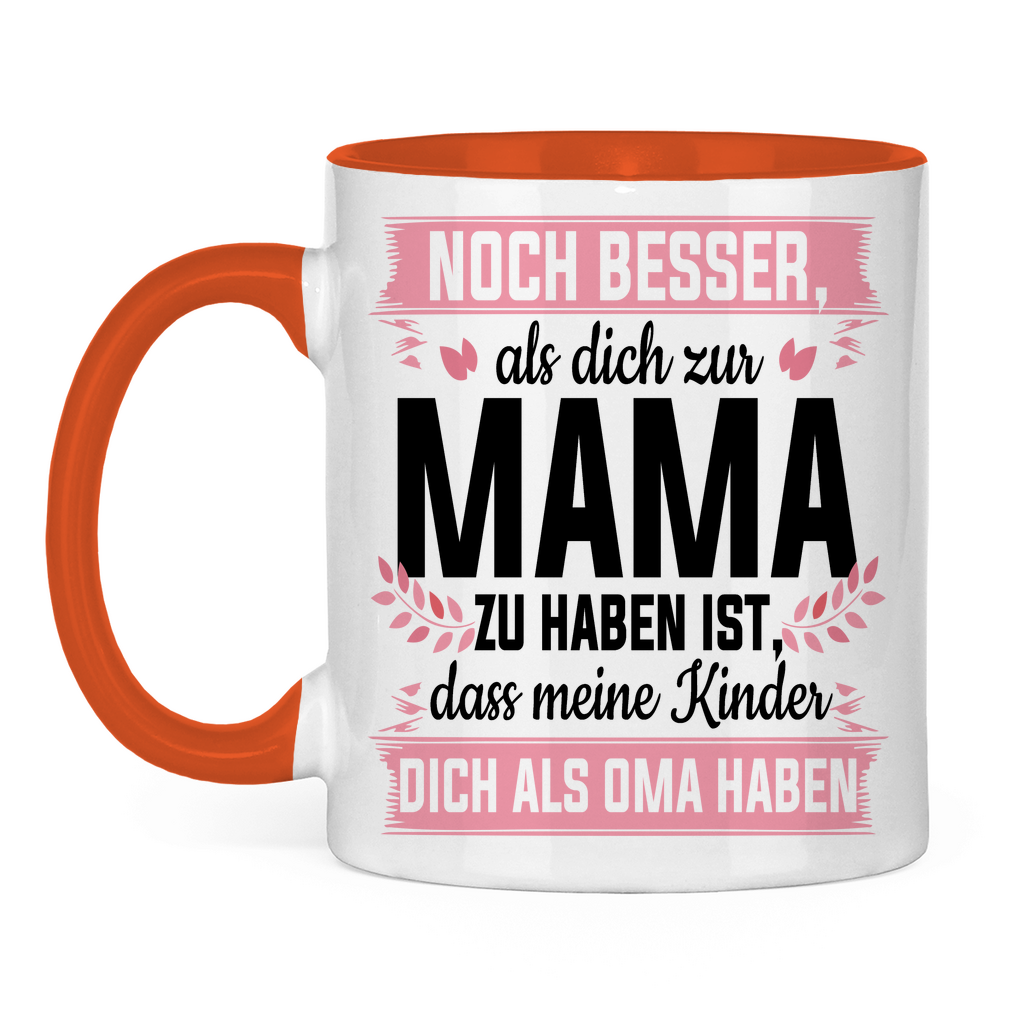 Mama meine Kinder dich als Oma haben - Tasse zweifarbig Orange