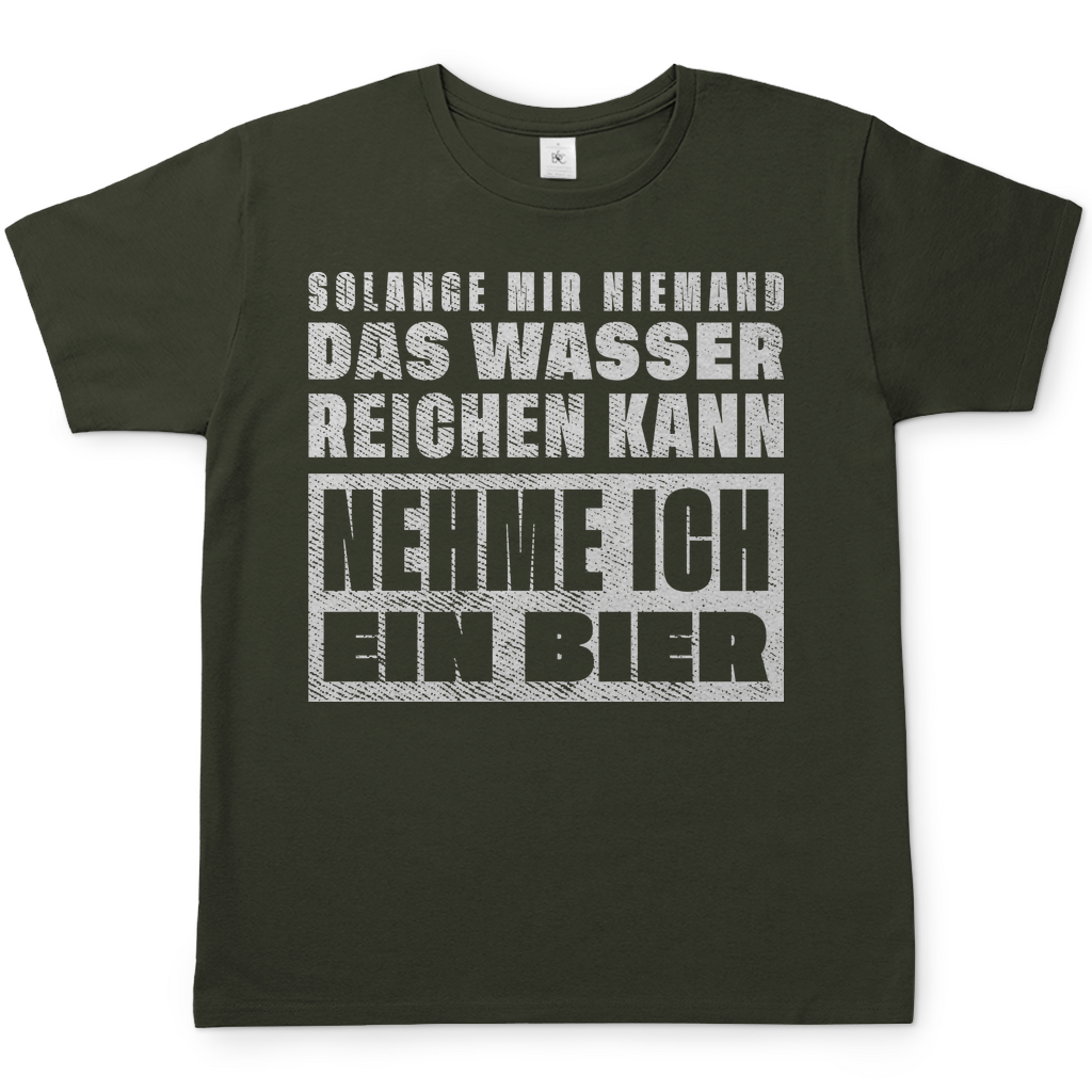 Solange mir niemand das Wasser reichen kann nehme ich ein Bier - Herren Shirt Urban Khaki