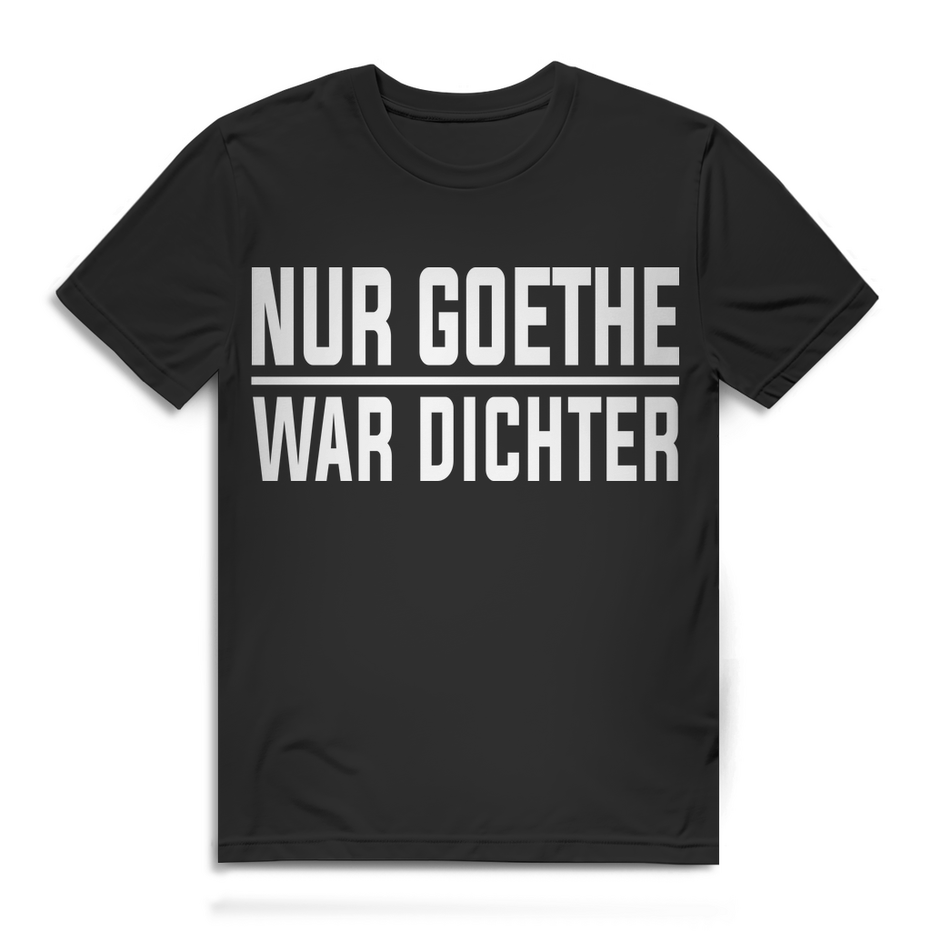 Herren Shirt Nur Goethe war Dichter lustiges Wortspiel Bier Spruch Fun T-Shirt Black