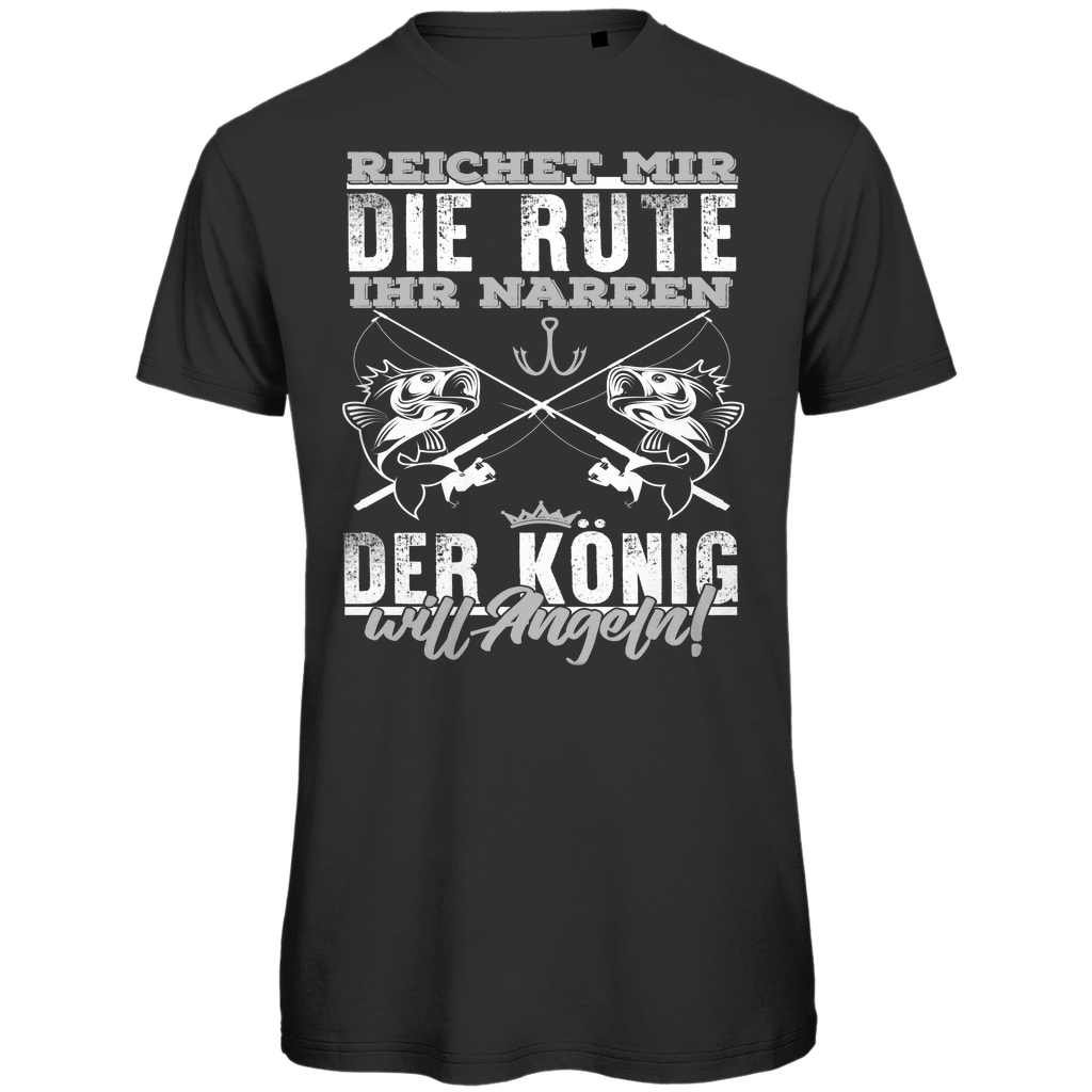Reichet mir die Rute ihr Narren der König will Angeln – Angler T-Shirt – Herren Bio T-Shirt Black