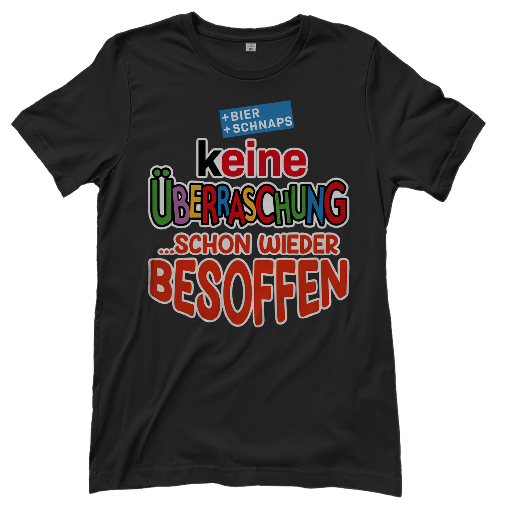 Keine Überraschung - schon wieder besoffen - Damenshirt Black