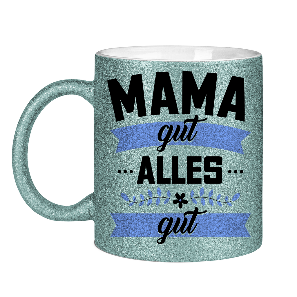 Mama gut alles gut - Glitzertasse Light Blue Glitter One size