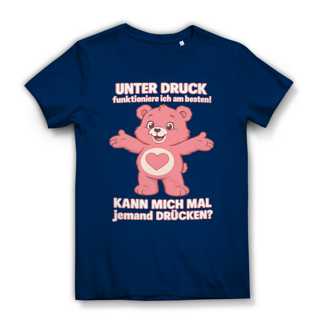 Damen Premium Bio T-Shirt – Unter Druck funktioniere ich am besten • Kann mich mal jemand drücken? Navy