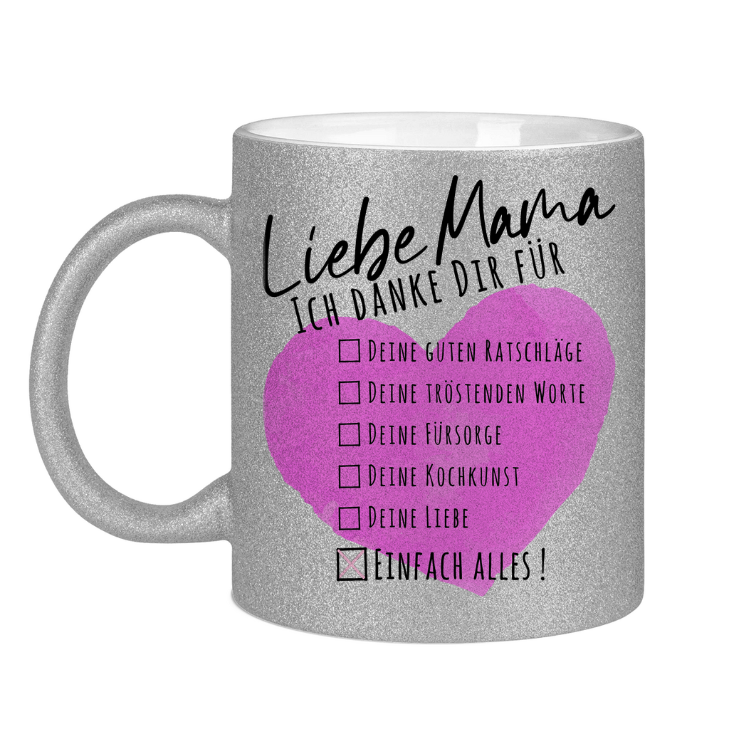 Liebe Mama ich danke dir für einfach alles! - Glitzertasse Silver Glitter