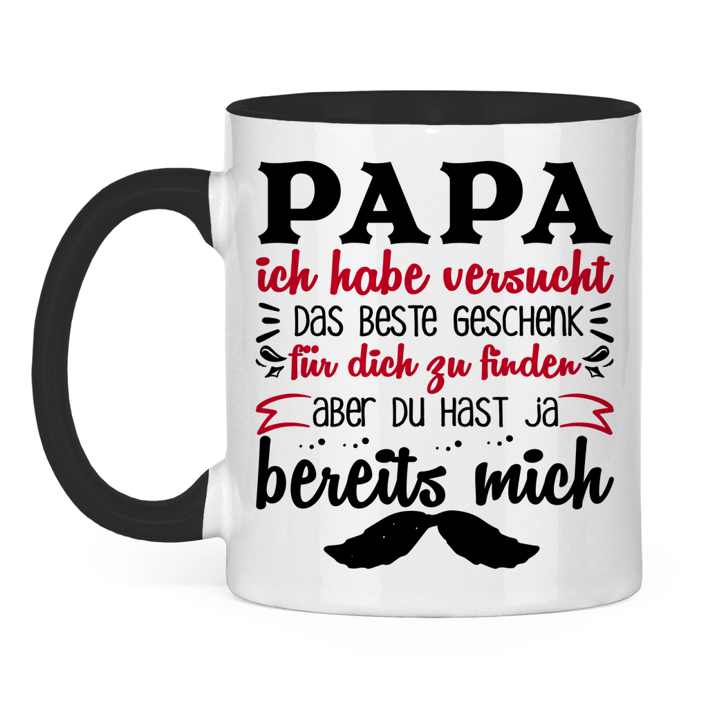 Papa Geschenk finden aber du hast ja bereits mich - Tasse zweifarbig Black