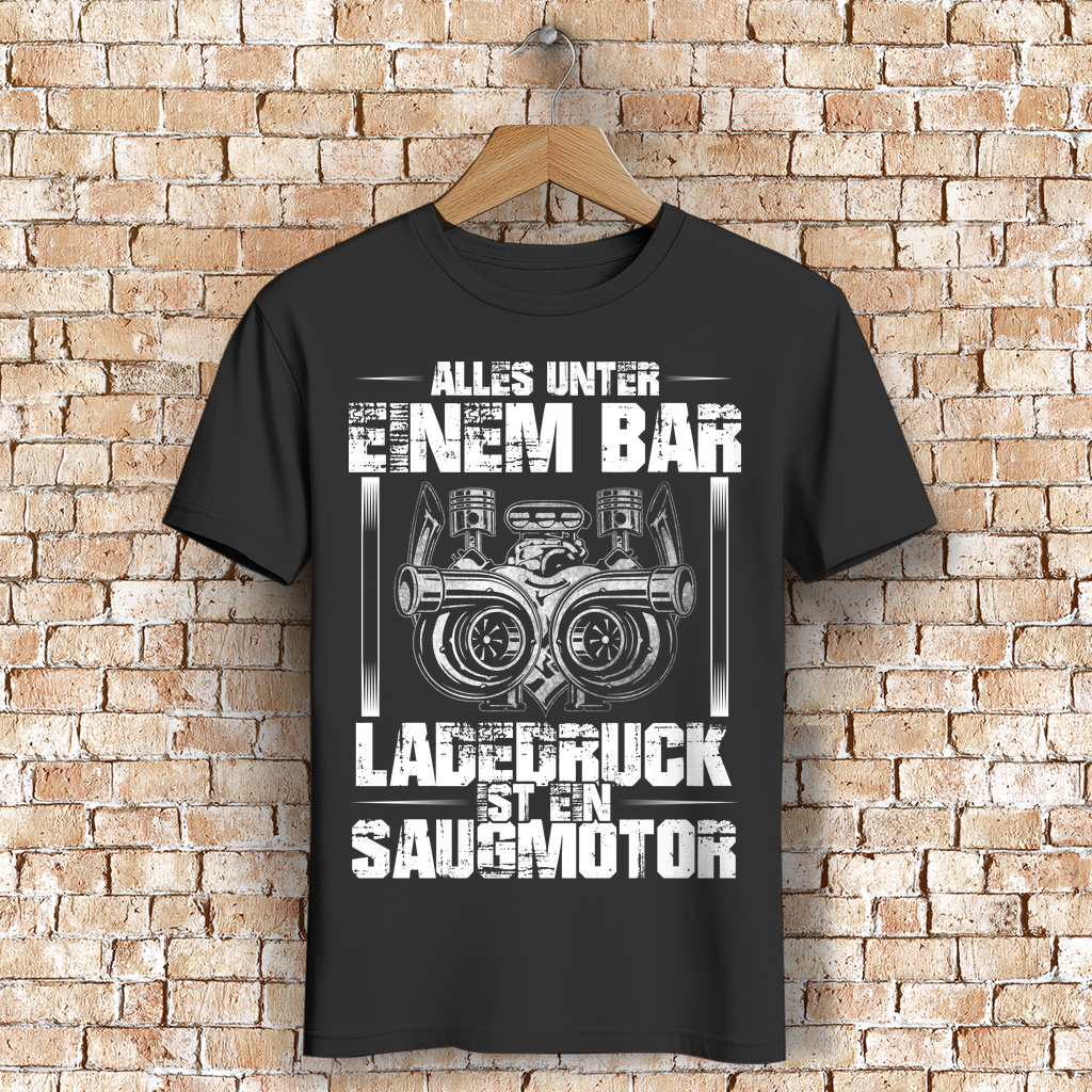 Turbo Tuning Shirt Männer – „Alles unter einem Bar ist ein Saugmotor“ Geschenk