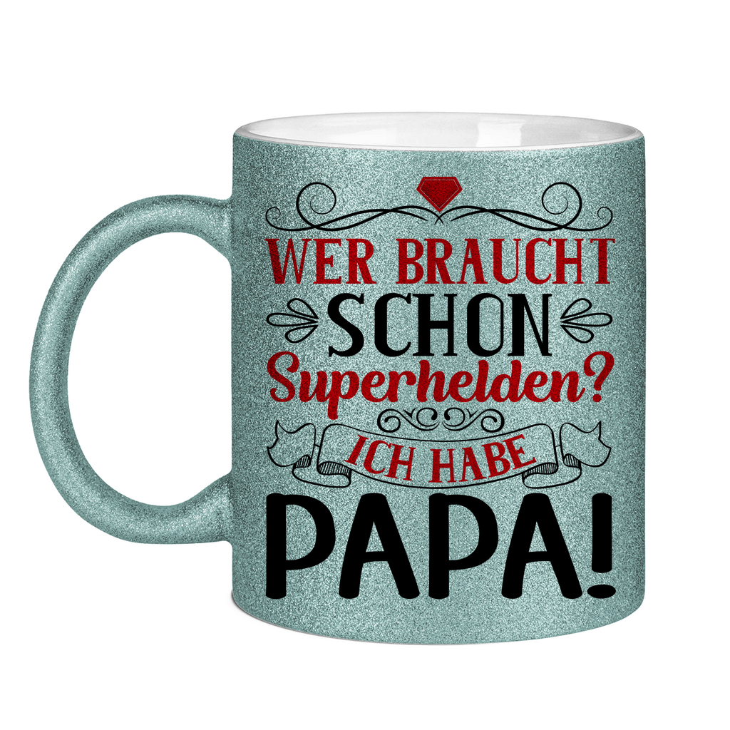 Wer braucht schon Superhelden? Ich habe Papa! - Glitzertasse Light Blue Glitter One size