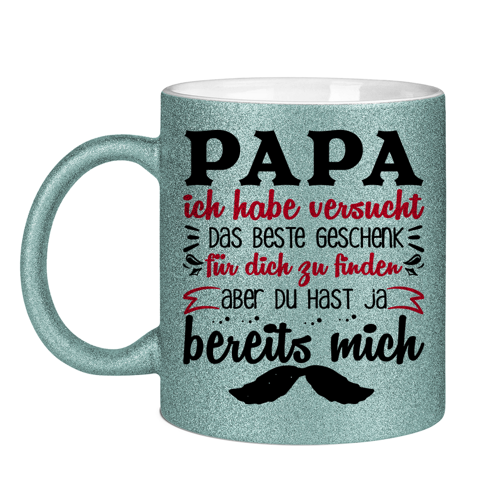Papa Geschenk finden aber du hast ja bereits mich - Glitzertasse Light Blue Glitter One size