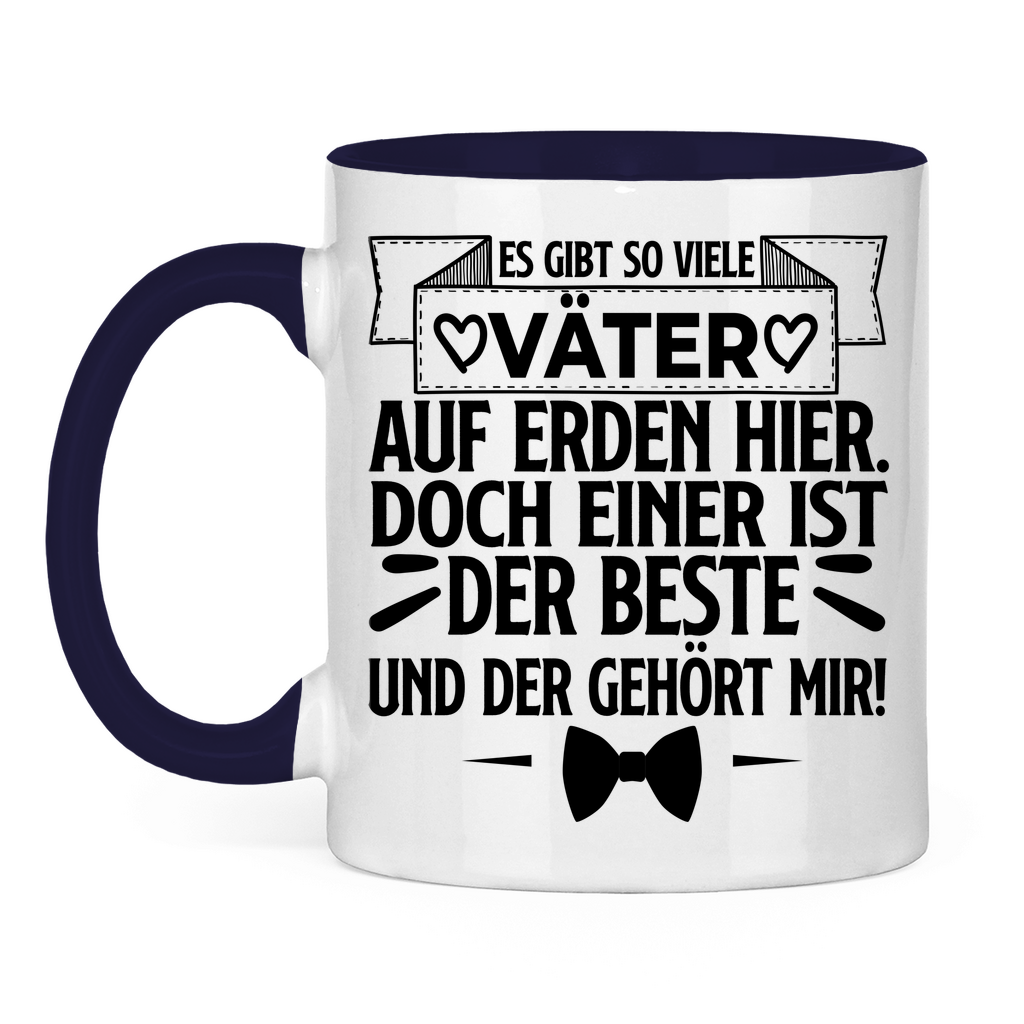 Es gibt so viele Väter auf Erden hier. Der beste gehört mir! - Tasse zweifarbig Navy