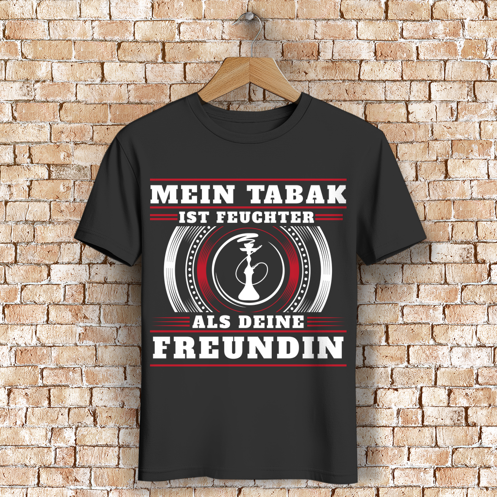 Mein Tabak ist feuchter als deine Freundin – Lustiges Shisha T-Shirt für Männer