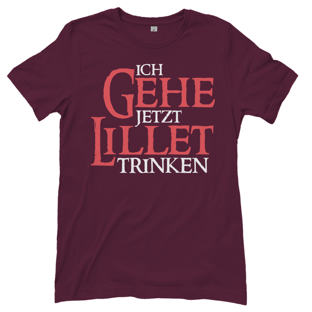 Ich gehe jetzt Lillet trinken - Beidseitiger Druck - Damenshirt Burgundy