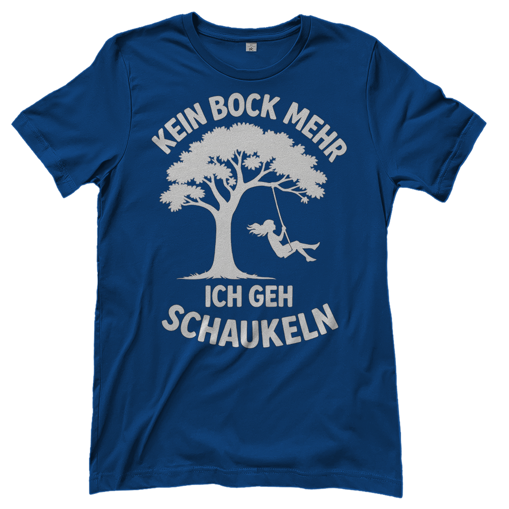 Damen T-Shirt Kein Bock Mehr Ich Geh Schaukeln Royal Blue