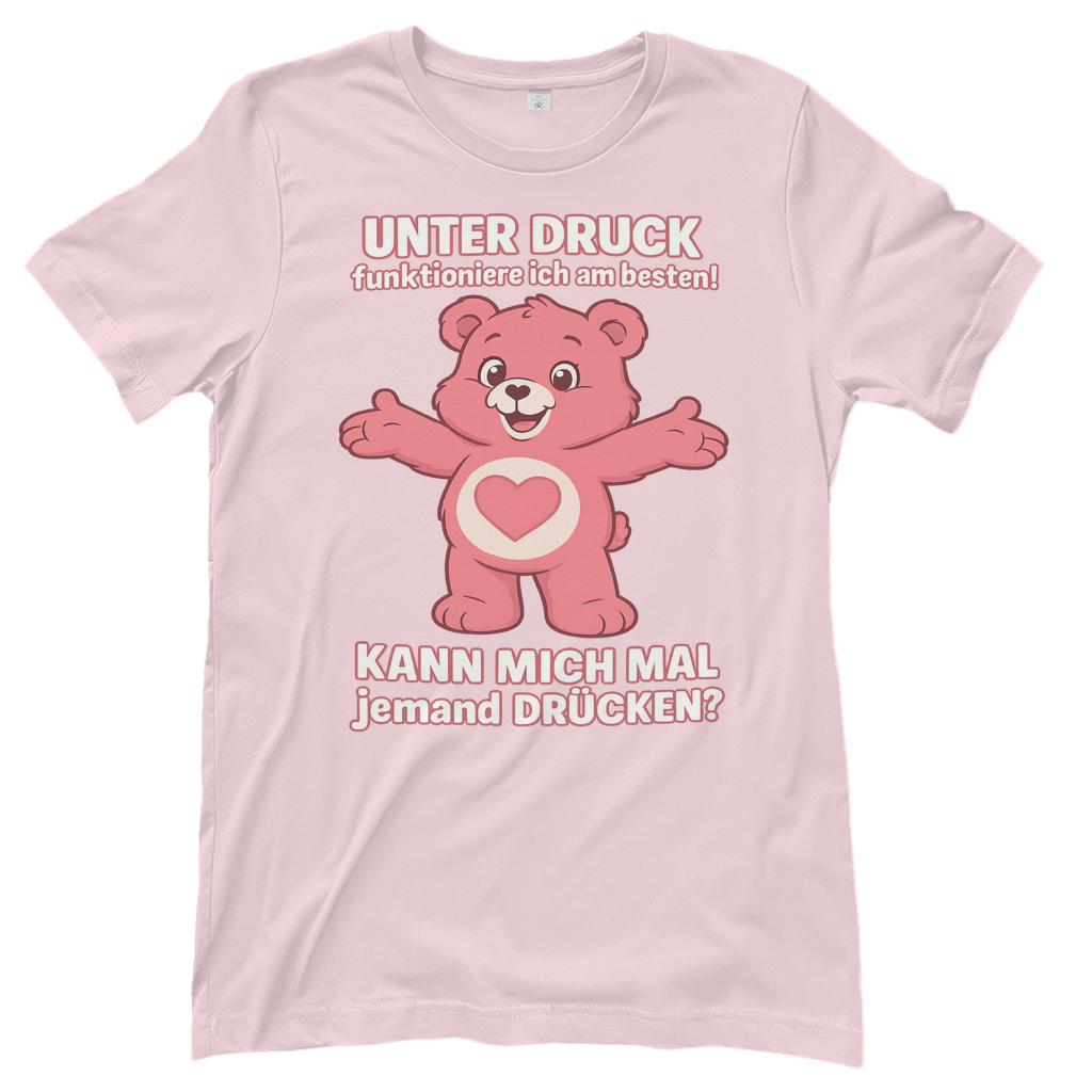 Damen T-Shirt – Unter Druck funktioniere ich am besten • Kann mich mal jemand drücken? • Bär Motiv Orchid Pink