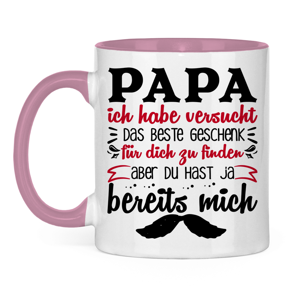 Papa Geschenk finden aber du hast ja bereits mich - Tasse zweifarbig