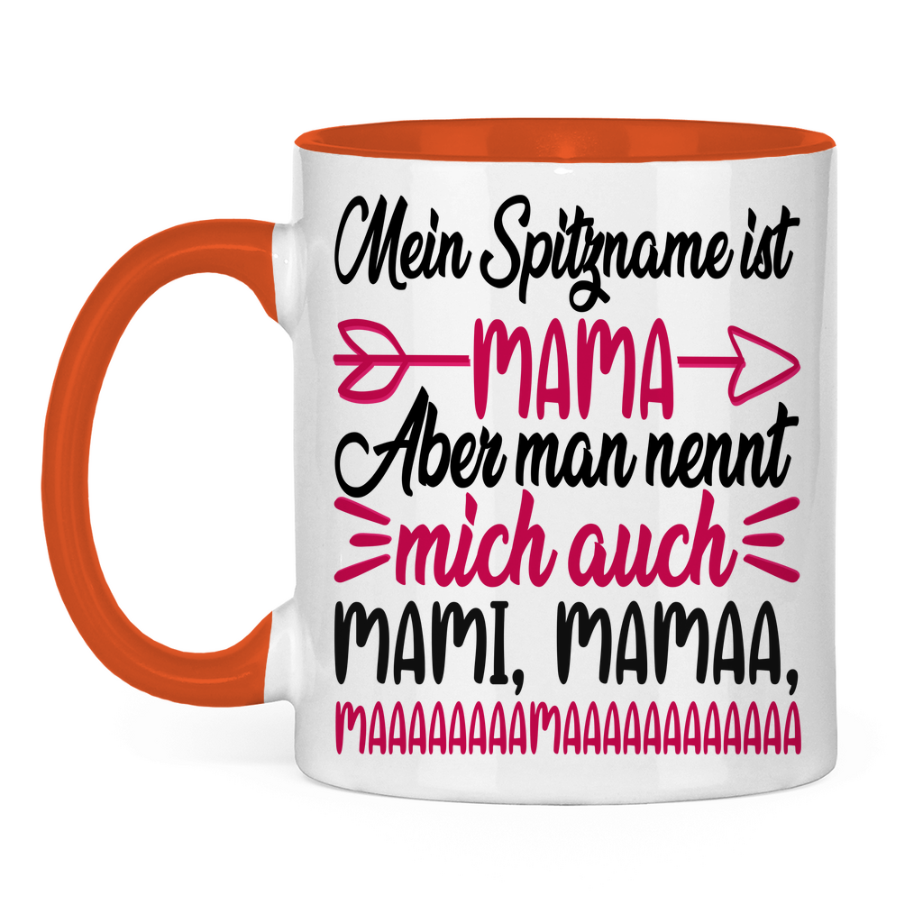 Mein Spitzname ist Mama aber man nennt mich auch Mami - Tasse zweifarbig Orange