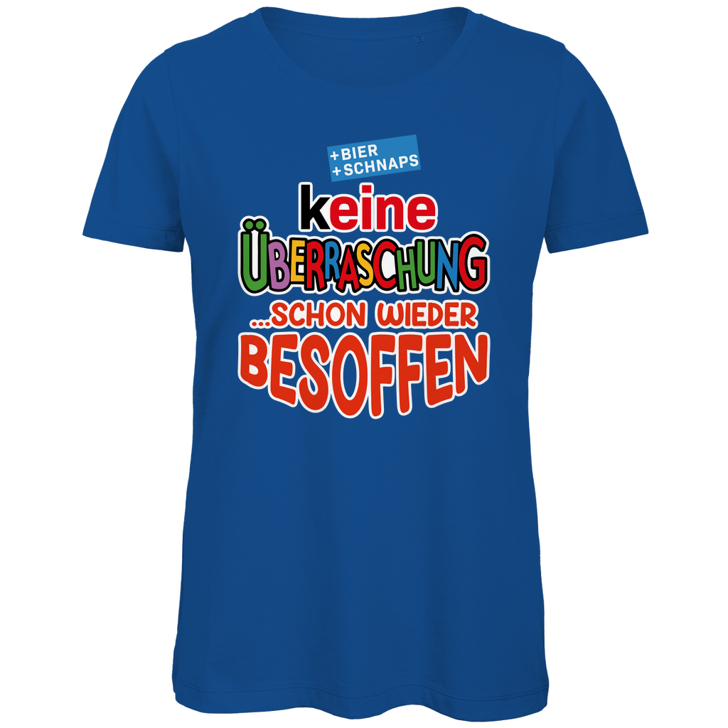 Keine Überraschung - schon wieder besoffen - Damen Premium Bio T-Shirt Royal Blue