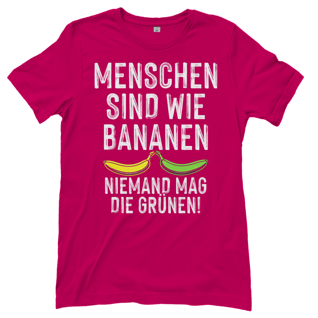 Menschen sind wie Bananen niemand mag die Grünen - Damenshirt Sorbet