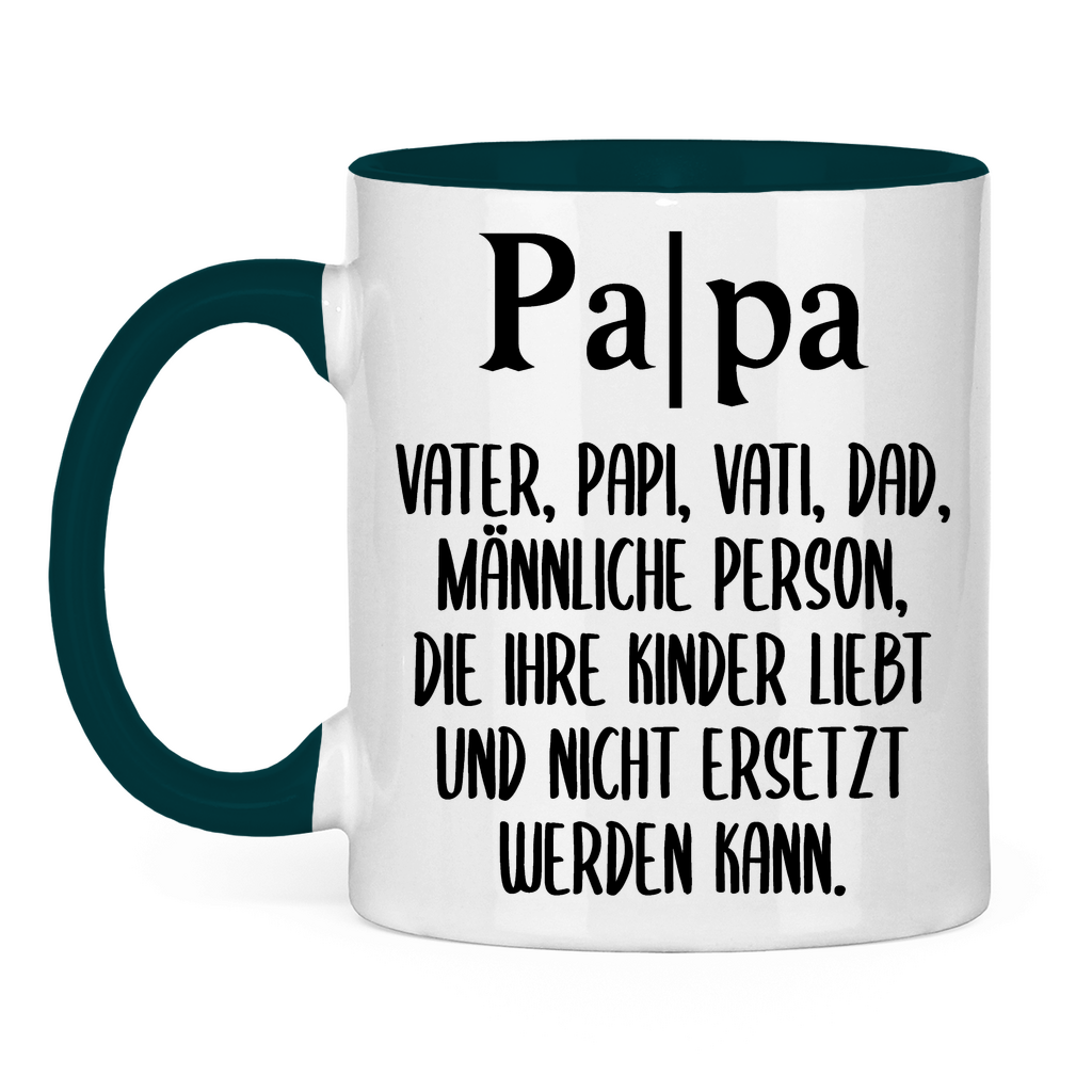 Papa Person die nicht ersetzt werden kann - Tasse zweifarbig Petrol
