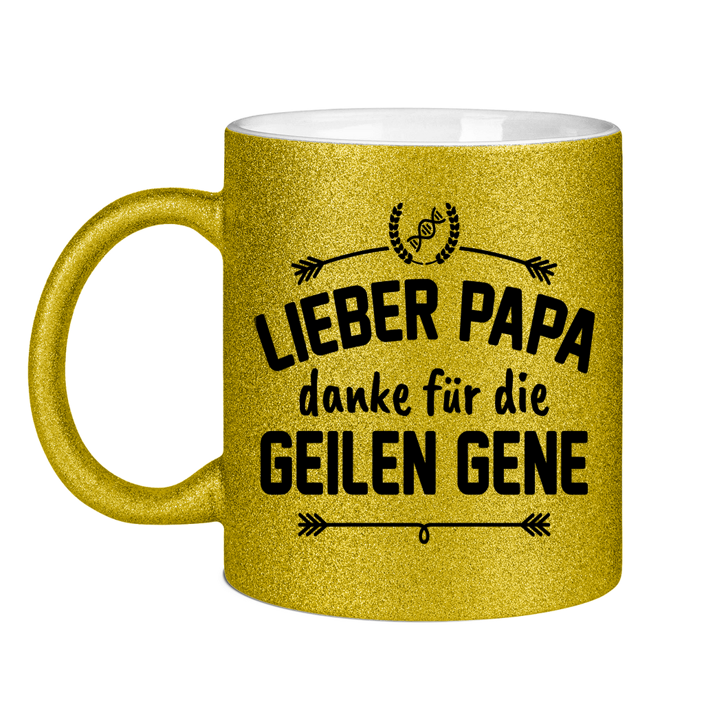 Lieber Papa danke für die geilen Gene - Glitzertasse Gold Glitter One size