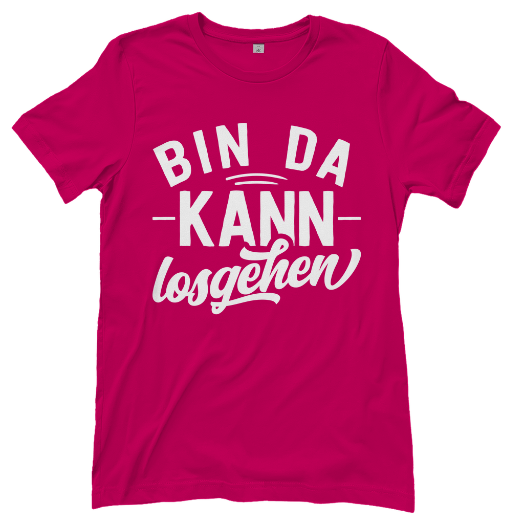 Bin da kann losgehen - Damenshirt