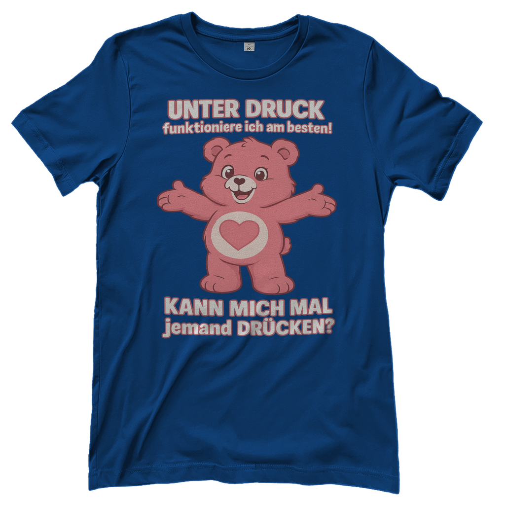 Damen T-Shirt – Unter Druck funktioniere ich am besten • Kann mich mal jemand drücken? • Bär Motiv Royal Blue