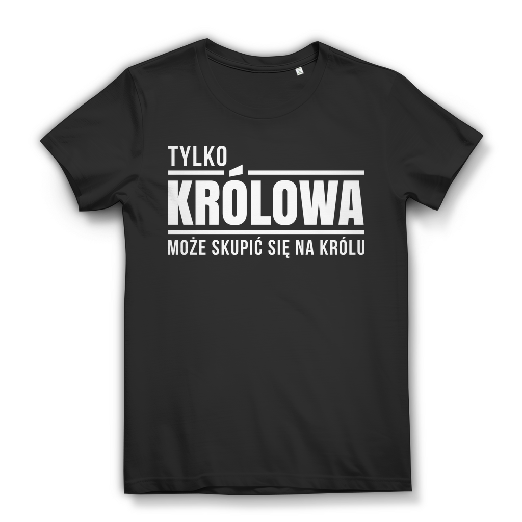 Frauen Spruch Shirt Polnisch – Tylko Królowa może skupić się na królu Black